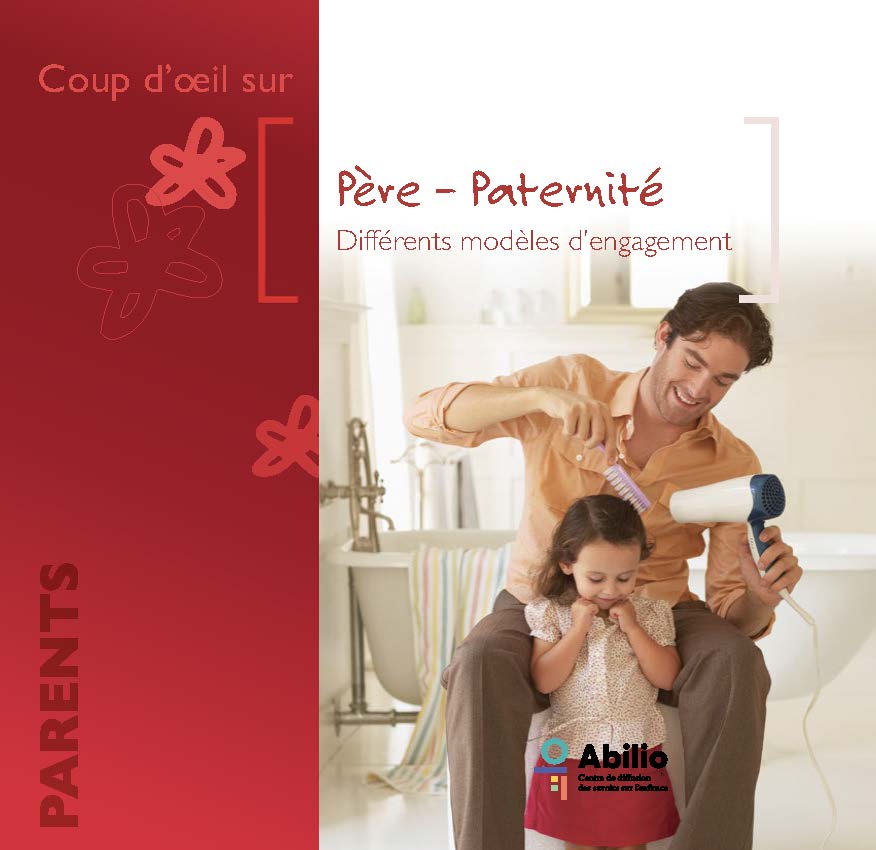 Père – Paternité : Père-Paternité : Différents modèles d'engagement