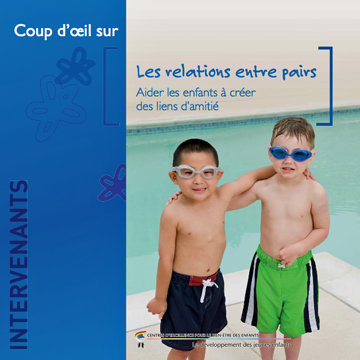 Relations entre pairs : Les relations entre pairs : aider les enfants à créer des liens d’amitié